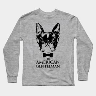 Boston Terrier  - The American Gentleman Long Sleeve T-Shirt